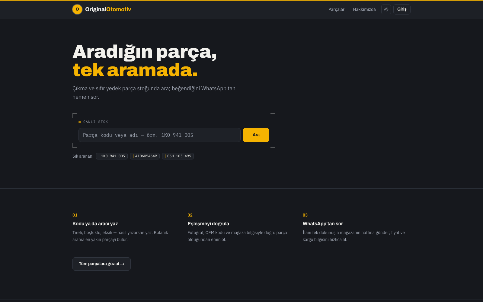 Ziyaretçi aradığı parçayı kodundan ya da adından buluyor; arama tireli, boşluklu ve eksik yazılmış kodları da yakalıyor.